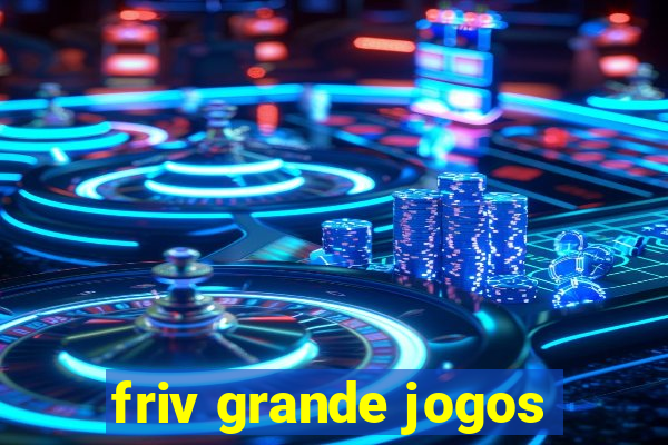 friv grande jogos